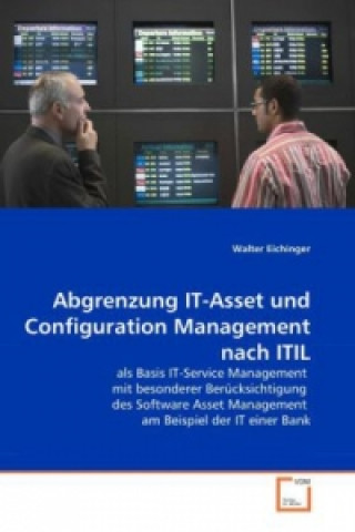 Buch Abgrenzung IT-Asset und Configuration Management nach ITIL Walter Eichinger