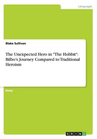 Kniha Unexpected Hero in "The Hobbit" Blake Sullivan