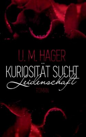 Книга Kuriositat sucht - Leidenschaft U M Hager