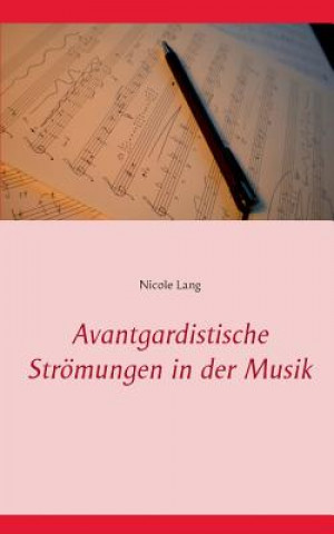 Kniha Avantgardistische Stroemungen in der Musik Nicole Lang