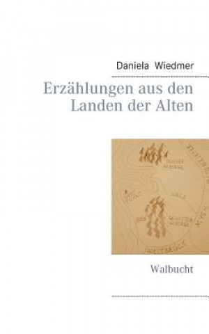 Knjiga Erzahlungen aus den Landen der Alten Daniela Wiedmer