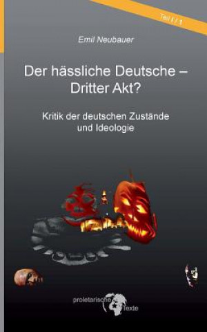 Könyv hassliche Deutsche - Dritter Akt? Emil Neubauer