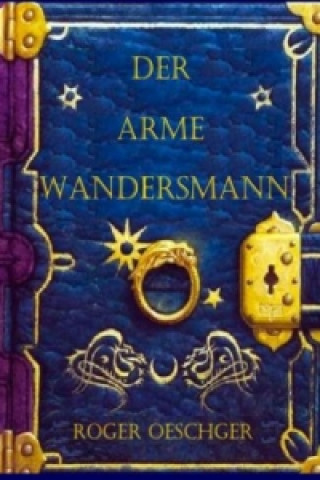 Livro Der arme Wandersmann Roger Oeschger