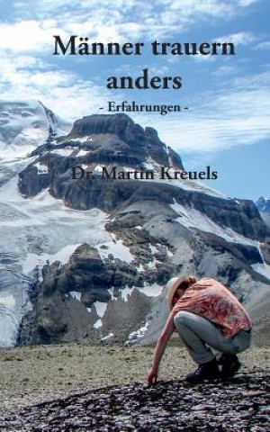 Книга Manner trauern anders - Erfahrungen - Martin Kreuels