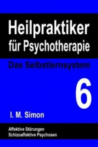 Carte Heilpraktiker für Psychotherapie. Das Selbstlernsystem Band 6 Ingo Michael Simon