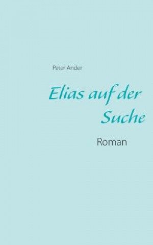 Βιβλίο Elias auf der Suche Peter Ander