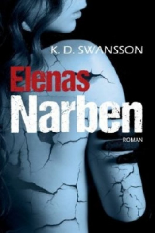 Książka Elenas Narben K. D. Swansson