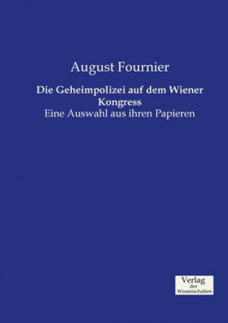 Carte Geheimpolizei auf dem Wiener Kongress August Fournier