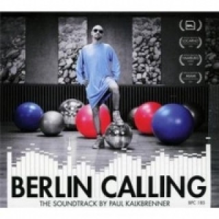 Hanganyagok Berlin Calling, 1 Audio-CD (Soundtrack) Paul Kalkbrenner