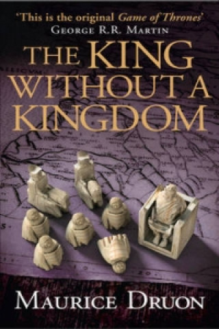Carte King Without a Kingdom Maurice Druon