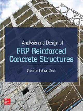 Knjiga Analysis and Design of FRP Reinforced Concrete Structures Shamsher Singh