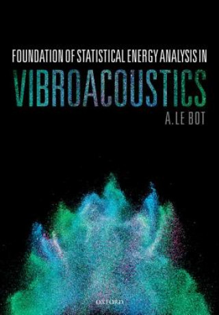 Carte Foundation of Statistical Energy Analysis in Vibroacoustics A Le Bot