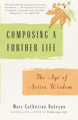 Carte Composing a Further Life Mary Catherine Bateson