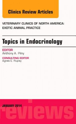 Книга Endocrinology, An Issue of Veterinary Clinics: Exotic Animal Practice Anthony A. Pilny