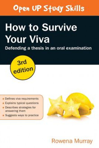 Книга How to Survive Your Viva: Defending a Thesis in an Oral Examination Rowena Murray