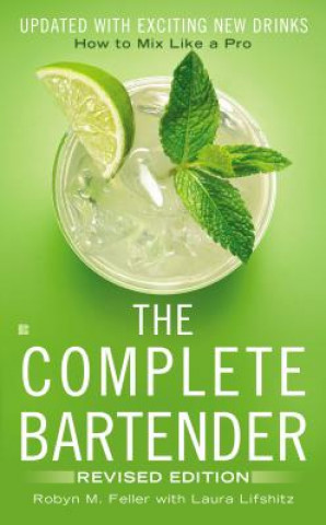 Kniha Complete Bartender,the Robyn M Feller