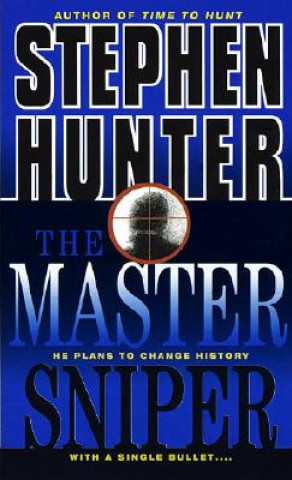 Könyv Master Sniper Stephen Hunter
