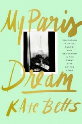 Kniha My Paris Dream Kate Betts
