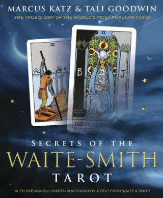 Könyv Secrets of the Waite-Smith Tarot Marcus Katz