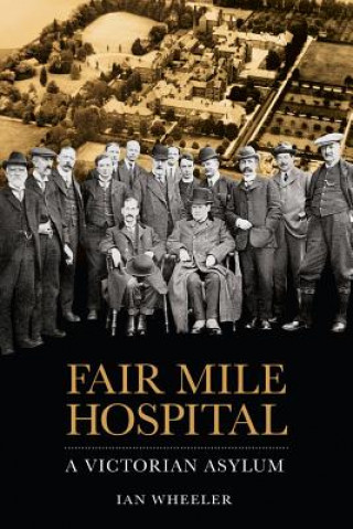 Βιβλίο Fair Mile Hospital Ian Wheeler