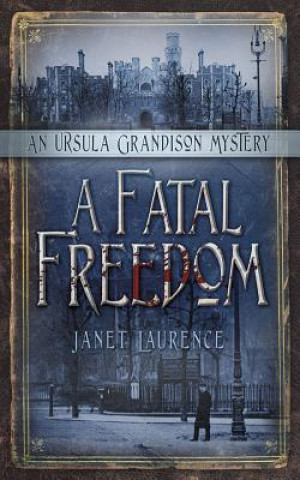 Kniha Fatal Freedom Janet Laurence