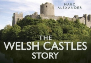 Book Welsh Castles Story Marc Alexander