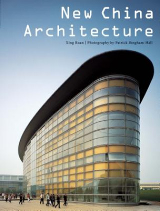 Könyv New China Architecture Xing Ruan