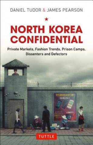 Kniha North Korea Confidential Daniel Tudor