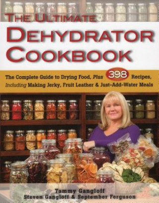 Carte Ultimate Dehydrator Cookbook Tammy Gangloff