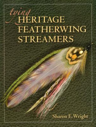 Carte Tying Heritage Featherwing Streamers Sharon Wright