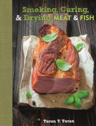 Könyv Smoking, Curing & Drying Meat and Fish Turan Turan