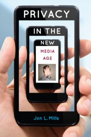 Carte Privacy in the New Media Age Jon L Mills