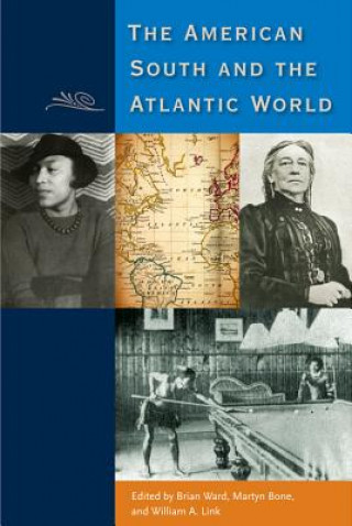 Книга American South and the Atlantic World Brian E Ward