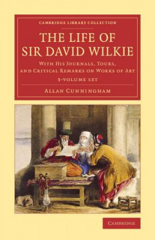 Libro Life of Sir David Wilkie 3 Volume Set Allan Cunningham