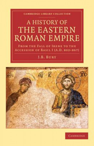 Carte History of the Eastern Roman Empire J. B. Bury