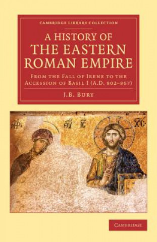 Kniha History of the Eastern Roman Empire J. B. Bury