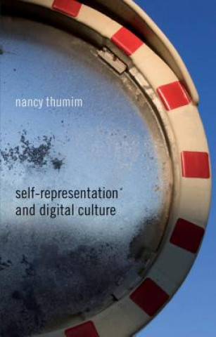 Kniha Self-Representation and Digital Culture Nancy Thumim