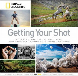 Knjiga Getting Your Shot National Geographic