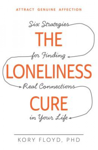 Könyv Loneliness Cure Kory Floyd
