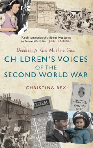 Könyv Children's Voices of the Second World War Christina Rex