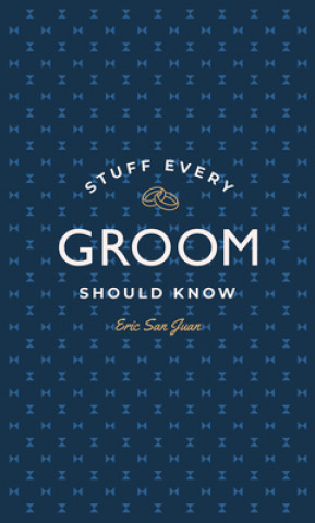 Kniha Stuff Every Groom Should Know Eric San Juan