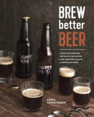 Könyv Brew Better Beer Emma Christensen