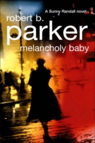 Könyv Melancholy Baby Robert B. Parker
