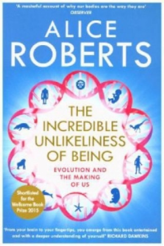 Kniha Incredible Unlikeliness of Being Alice Roberts
