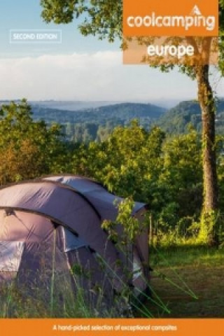 Carte Cool Camping Europe: A Hand-Picked Selection of Campsites and Camping Experiences in Europe Jonathan Knight