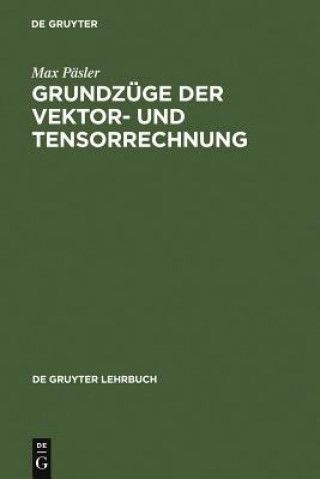 Könyv Grundzuge Der Vektor- Und Tensorrechnung Max Päsler