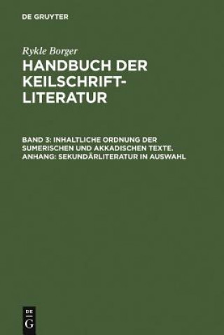 Książka Inhaltliche Ordnung der sumerischen und akkadischen Texte. Anhang: Sekundarliteratur in Auswahl Rykle Borger