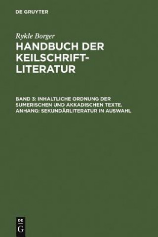 Kniha Inhaltliche Ordnung der sumerischen und akkadischen Texte. Anhang: Sekundarliteratur in Auswahl Rykle Borger