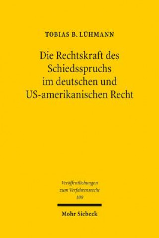 Knjiga Die Rechtskraft des Schiedsspruchs im deutschen und US-amerikanischen Recht Tobias B. Lühmann