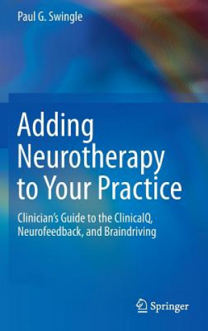 Könyv Adding Neurotherapy to Your Practice Paul G. Swingle